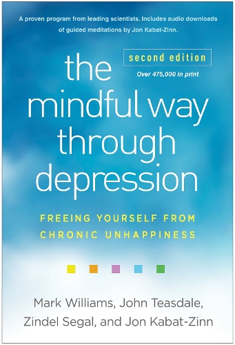 Бумажная книга «The Mindful Way through Depression, Second Edition: Freeing Yourself from Chronic Unhappiness», авторов Джон Тисдейл, Джон Кабат-Зинн, Марк Уильямс, Зиндел Сигал - фото №1