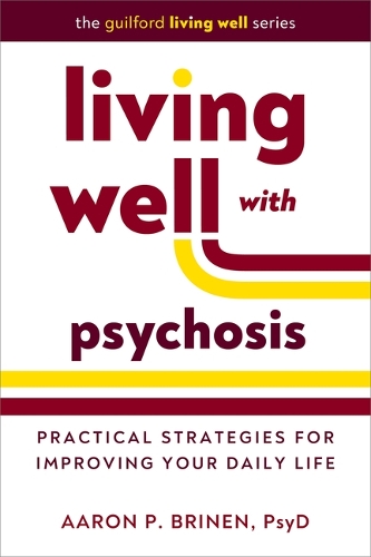 Бумажная книга «Living Well with Psychosis: Practical Strategies for Improving Your Daily Life», автор Аарон П. Бринен - фото №1