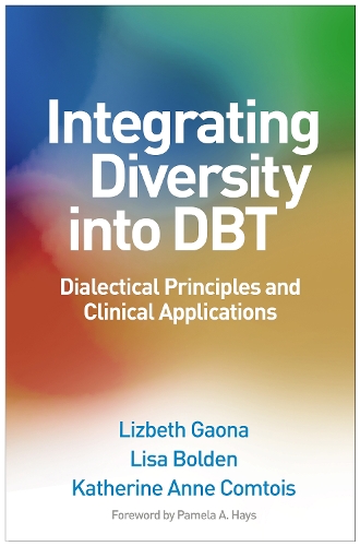 Паперова книга «Integrating Diversity into DBT: Dialectical Principles and Clinical Applications», авторів Кетрін Енн Комтуа, Ліза Болден, Лізбет Гаона - фото №1