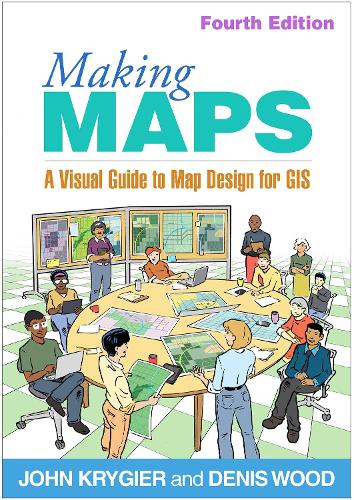 Бумажная книга «Making Maps, Fourth Edition: A Visual Guide to Map Design for GIS», авторов Денис Вуд, Джон Крайгер - фото №1