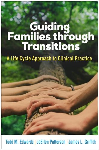 Бумажная книга «Guiding Families through Transitions: A Life Cycle Approach to Clinical Practice», авторов Джеймс Л. Гриффит, Джоэллен Паттерсон - фото №1