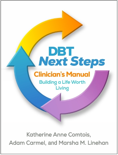 Бумажная книга «DBT Next Steps Clinician's Manual: Building a Life Worth Living», автор Марша М. Линехан - фото №1