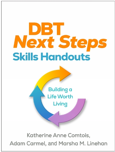 Бумажная книга «DBT Next Steps Skills Handouts: Building a Life Worth Living», автор Марша М. Линехан - фото №1