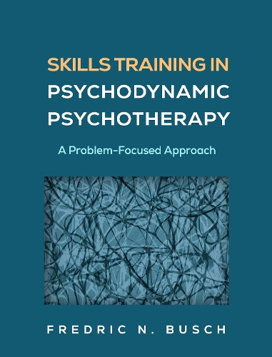 Паперова книга «Skills Training in Psychodynamic Psychotherapy: A Problem-Focused Approach», автор Фредерік Н. Буш - фото №1