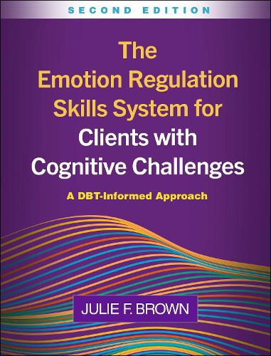 Бумажная книга «The Emotion Regulation Skills System for Clients with Cognitive Challenges, Second Edition: A DBT-Informed Approach», автор Джули Ф. Браун - фото №1