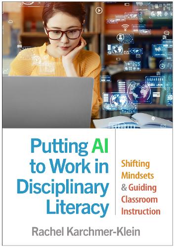 Паперова книга «Putting AI to Work in Disciplinary Literacy: Shifting Mindsets and Guiding Classroom Instruction», автор Рейчел Карчмер-Кляйн - фото №1