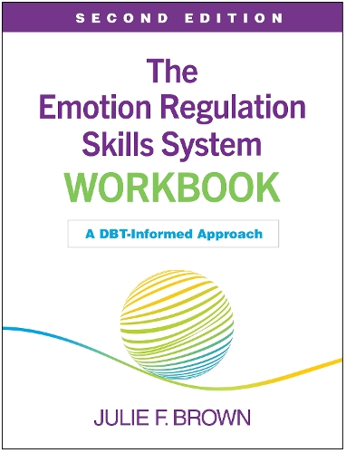 Бумажная книга «The Emotion Regulation Skills System Workbook, Second Edition: A DBT-Informed Approach», автор Джули Ф. Браун - фото №1