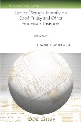 Бумажная книга «Jacob of Serugh, Homily on Good Friday and Other Armenian Treasures: First Glances», автор Дж. Мэтьюс - фото №1