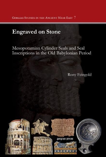 Бумажная книга «Engraved on Stone: Mesopotamian Cylinder Seals and Seal Inscriptions in the Old Babylonian Period», автор Рони Файнгольд - фото №1