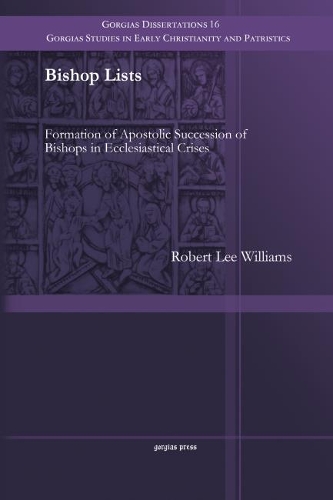[object Object] «Bishop Lists: Formation of Apostolic Succession of Bishops in Ecclesiastical Crises», автор Роберт Уильямс - фото №1