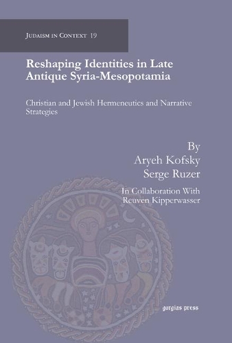 Бумажная книга «Reshaping Identities in Late Antique Syria-Mesopotamia: Christian and Jewish Hermeneutics and Narrative Strategies», авторов Арье Кофски, Реувен Кипервассер, Серж Рузер - фото №1