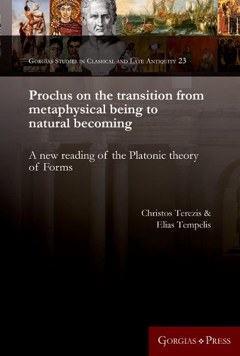 Бумажная книга «Proclus on the transition from metaphysical being to natural becoming: A new reading of the Platonic theory of Forms», авторов Кристос Терезис, Элиас Темпелис - фото №1