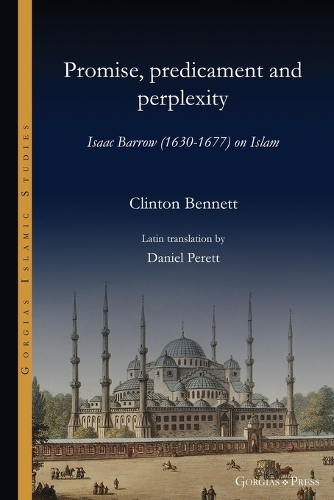 Паперова книга «Promise, predicament and perplexity: Isaac Barrow (1630-1677) on Islam», автор Клінтон Беннетт - фото №1