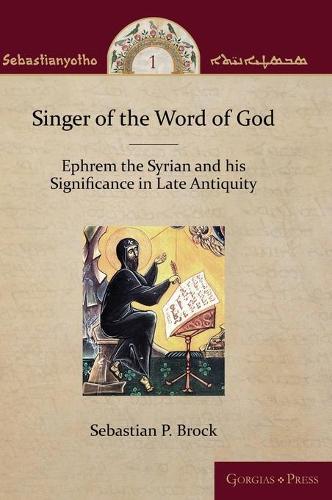 Paper book «Singer of the Word of God: Ephrem the Syrian and his Significance in Late Antiquity», author Себастьян Брок / Себастьян Брок /  - фото №1