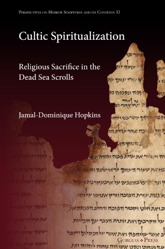 Бумажная книга «Cultic Spiritualization. Religious Sacrifice in the Dead Sea Scrolls», автор Джамал-Доминик Хопкинс - фото №1