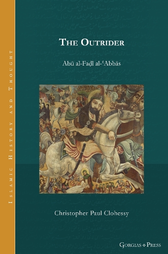 Бумажная книга «The Outrider: Abu al-Fadl al-'Abbas», автор Кристофер Клохесси - фото №1