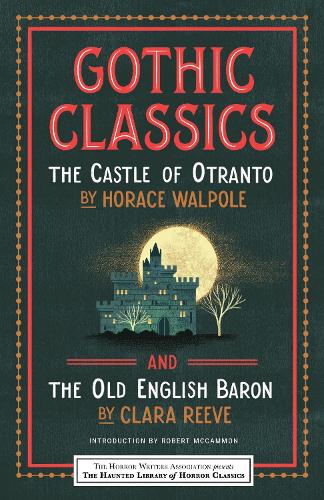Паперова книга «Gothic Classics: The Castle of Otranto and The Old English Baron», автор Гораций Уолпол - фото №1