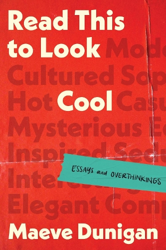 Паперова книга «Read This to Look Cool: Essays and Overthinkings», автор Мейв Дуніган - фото №1