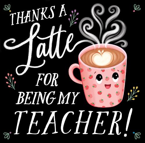 Бумажная книга «Thanks a Latte for Being My Teacher!», автор Роуз Росснер - фото №1