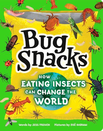 Бумажная книга «Bug Snacks: How Eating Insects Can Change the World», автор Джесс Френч - фото №1