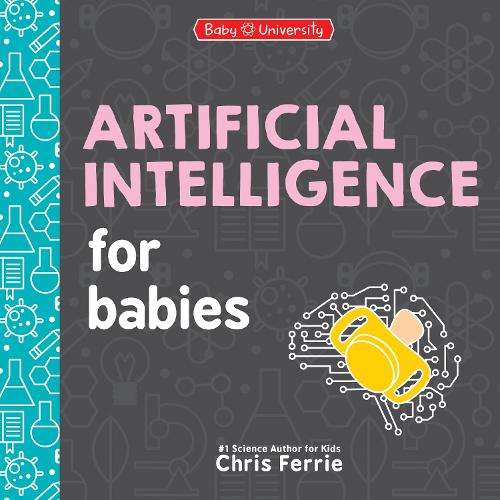 [object Object] «Artificial Intelligence for Babies», автор Крис Ферри - фото №1