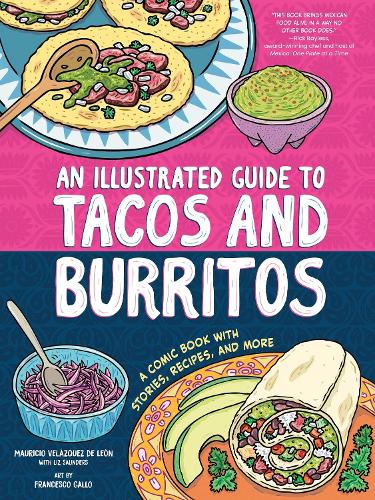 Бумажная книга «An Illustrated Guide to Tacos and Burritos: A Comic Book with Stories, Recipes, and More», автор Лиз Сондерс - фото №1