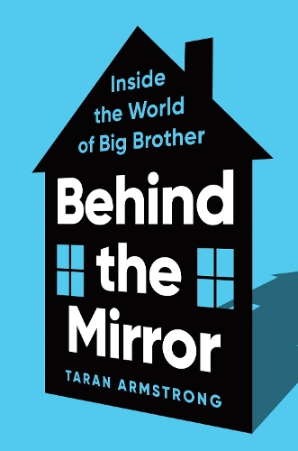 Паперова книга «Behind the Mirror: Inside the World of Big Brother», автор Таран Армстронг - фото №1