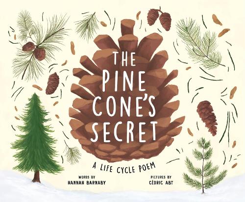 Бумажная книга «The Pine Cone's Secret: A Life Cycle Poem», автор Ханна Барнаби - фото №1