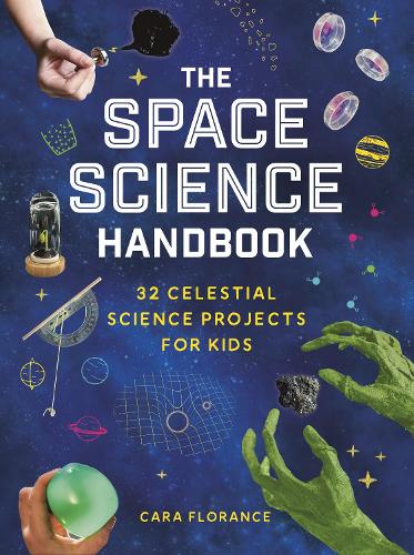 Бумажная книга «The Space Science Handbook: 32 Celestial Science Projects for Kids», автор Кара Флоранс - фото №1