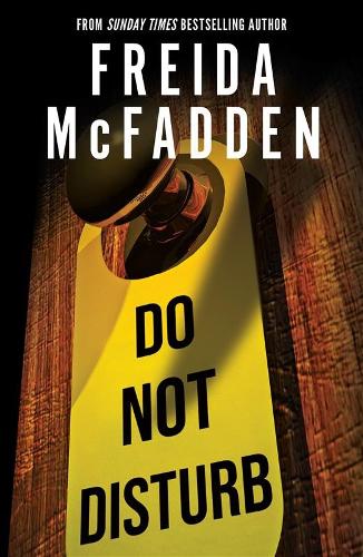 Бумажная книга «Do Not Disturb: An Addictive Psychological Thriller from the Author of The Housemaid Books», автор Фрида Мак-Фадден - фото №1