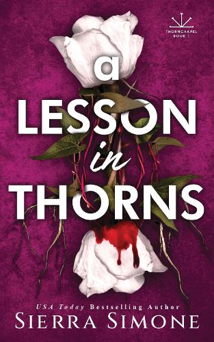 [object Object] «A Lesson in Thorns: A Spicy Enemies to Lovers Dark Academia Romance», автор Сьєрра Сімоне - фото №1