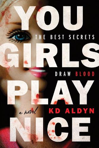 Бумажная книга «You Girls Play Nice: A Novel», автор К. Д. Алдин - фото №1