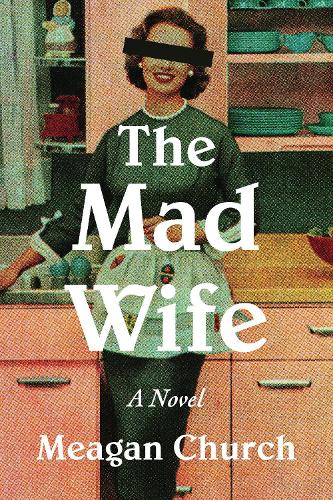 Бумажная книга «The Mad Wife: A Novel», автор Миган Черч - фото №1