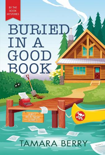 Бумажная книга «Buried in a Good Book: A Cosy Crime Murder Mystery Set in a Remote Cabin», автор Тамара Берри - фото №1