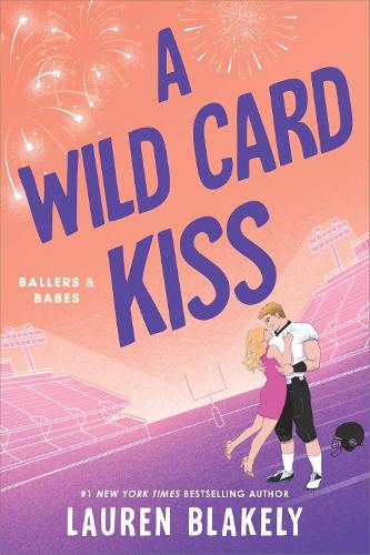 Паперова книга «A Wild Card Kiss: A Single Dad, Second Chance Sports Romance (Ballers and Babes Book 3)», автор Лорен Блейклі - фото №1