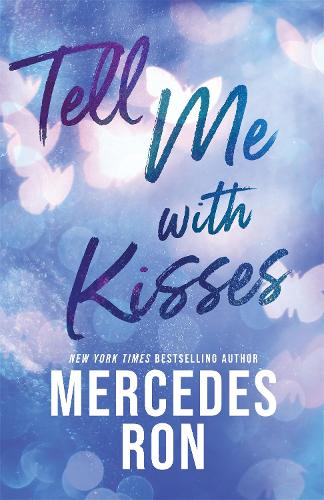 Бумажная книга «Tell Me with Kisses: A YA Forbidden Contemporary Romance (Tell Me Book 3)», автор Мерседес Рон - фото №1