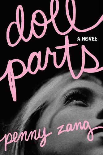 Паперова книга «Doll Parts: A Debut Dark Academia Suspense Novel for Sylvia Plath Fans», автор Пенні Занг - фото №1