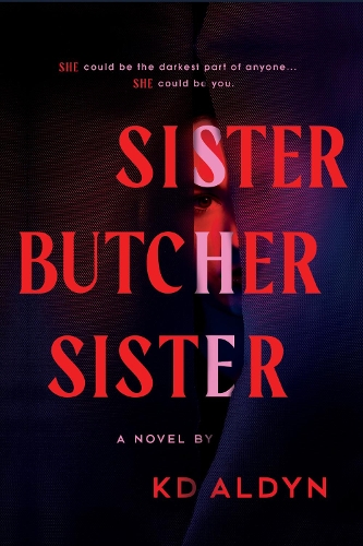 Паперова книга «Sister, Butcher, Sister: The Debut Serial Killer Thriller for Fans of Karin Slaughter Books», автор К. Д. Алдін - фото №1