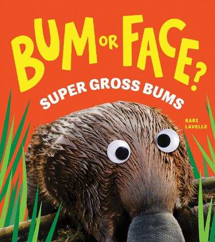 Бумажная книга «Bum or Face? Super Gross Bums: The Outrageous Animal Guessing Game Book for Kids! (Bum or Face Book 3)», автор Кари Лавель - фото №1