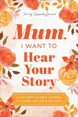 Бумажная книга «Mum, I Want to Hear Your Story (Expanded Edition): A Mother's Guided Journal To Share Her Life & Her Love», автор Джеффри Мейсон - фото №1