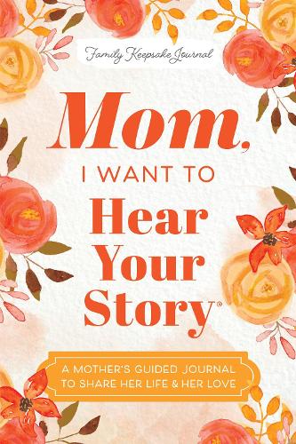 Паперова книга «Mom, I Want to Hear Your Story: A Mother's Guided Journal To Share Her Life & Her Love», автор Джеффрі Мейсон - фото №1