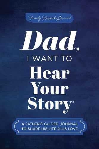 Бумажная книга «Dad, I Want to Hear Your Story: A Father's Guided Journal to Share His Life & His Love», автор Джеффри Мейсон - фото №1