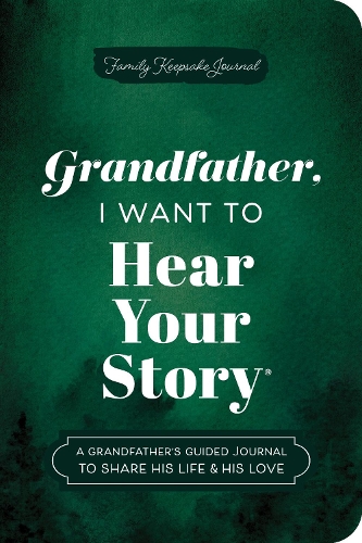 Бумажная книга «Grandfather, I Want to Hear Your Story (Expanded Edition): A Grandfather's Guided Journal to Share His Life & His Love», автор Джеффри Мейсон - фото №1