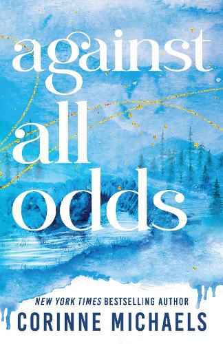 Паперова книга «Against All Odds: A Second Chance Small Town Romance (Ember Falls Book 3)», автор Корінн Майклз - фото №1