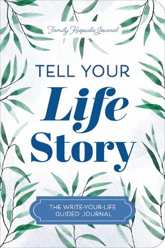Паперова книга «Tell Your Life Story: The Write-Your-Life Guided Journal», автор Джеффрі Мейсон - фото №1