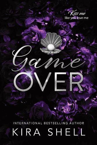 Бумажная книга «Game Over: A Dark College Romance with High Stakes (Kiss Me Like You Love Me Book 3)», автор Кира Шелл - фото №1