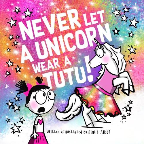 Паперова книга «Never Let a Unicorn Wear a Tutu», автор Діана Альбер - фото №1