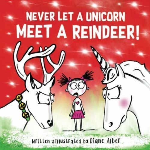 Паперова книга «Never Let a Unicorn Meet a Reindeer», автор Діана Альбер - фото №1