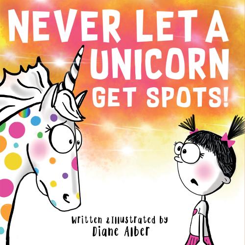 Бумажная книга «Never Let a Unicorn Get Spots: A Funny Picture Book for the Little Doctors in Your Life!», автор Диана Альбер - фото №1