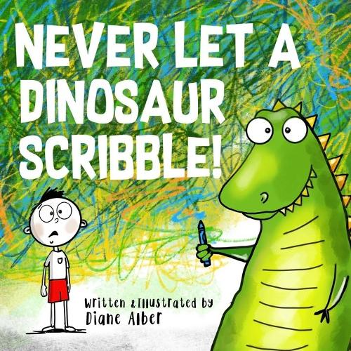 Паперова книга «Never Let a Dinosaur Scribble», автор Діана Альбер - фото №1